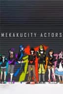 Mekakucity Actors